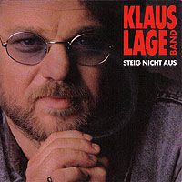Klaus Lage - Steig nicht aus