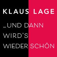 Klaus Lage - ...Und dann wird