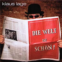 Klaus Lage - Die Welt ist schön!