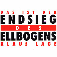 Klaus Lage - Endsieg des Ellbogens